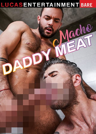 Macho daddy meat